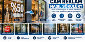 CAM REKLAM NASIL SÖKÜLÜR?